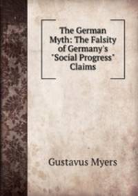 The German Myth: The Falsity of Germany`s "Social Progress" Claims