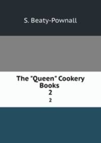 The "Queen" Cookery Books .. 2