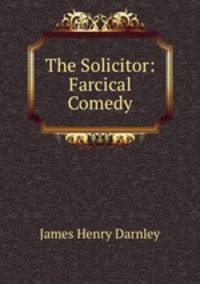 The Solicitor: Farcical Comedy