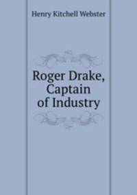 Roger Drake, Captain of Industry