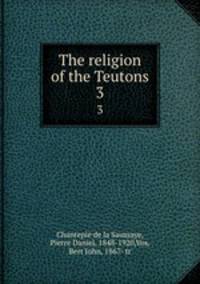The religion of the Teutons. 3
