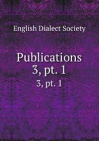 Publications. 3, pt. 1
