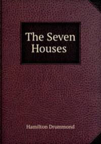 The Seven Houses .