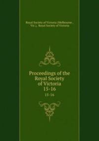 Proceedings of the Royal Society of Victoria. 15-16