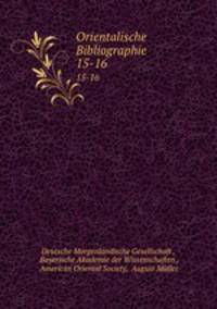 Orientalische Bibliographie. 15-16