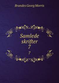 Samlede skrifter. 7