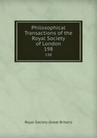 Philosophical Transactions of the Royal Society of London. 198