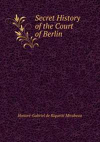 Secret History of the Court of Berlin