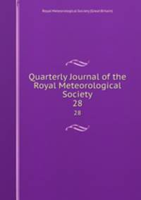 Quarterly Journal of the Royal Meteorological Society. 28