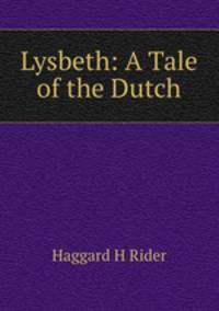 Lysbeth: A Tale of the Dutch