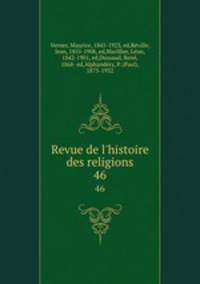 Revue de l`histoire des religions. 46
