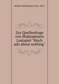 Zur Quellenfrage von Shakespeares Lustspiel "Much ado about nothing"