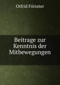 Beitrage zur Kenntnis der Mitbewegungen .