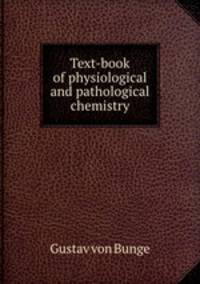 Text-book of physiological and pathological chemistry