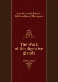 The Work of the digestive glands
