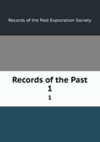 Records of the Past. 1