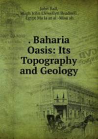 . Baharia Oasis: Its Topography and Geology