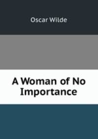 A Woman of No Importance