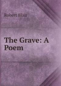 The Grave: A Poem