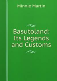Basutoland: Its Legends and Customs