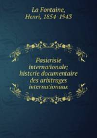 Pasicrisie internationale; historie documentaire des arbitrages internationaux