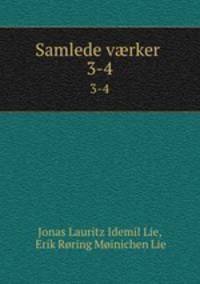 Samlede vrker .. 3-4