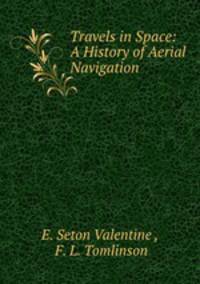Travels in Space: A History of Aerial Navigation