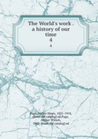 The World`s work . a history of our time. 4