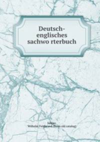Deutsch-englisches sachwo?rterbuch