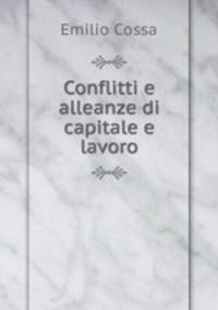 Conflitti e alleanze di capitale e lavoro