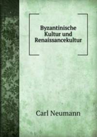 Byzantinische Kultur und Renaissancekultur