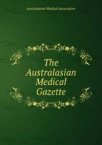 The Australasian Medical Gazette
