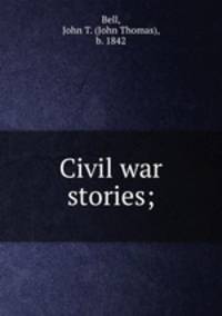 Civil war stories;