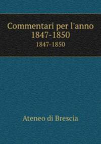 Commentari per l`anno. 1847-1850