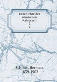 Geschichte der rmischen Kaiserzeit. 2