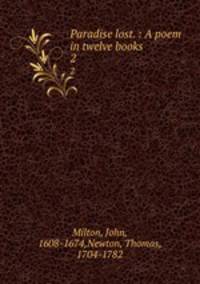 Paradise lost. : A poem in twelve books.. 2