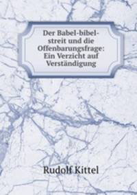 Der Babel-bibel-streit und die Offenbarungsfrage: Ein Verzicht auf Verstandigung