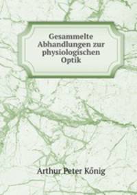 Gesammelte Abhandlungen zur physiologischen Optik
