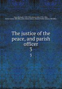 The justice of the peace, and parish officer. 3