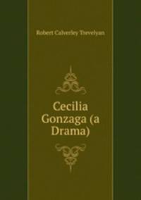 Cecilia Gonzaga (a Drama)