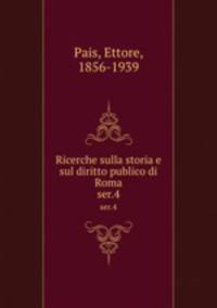 Ricerche sulla storia e sul diritto publico di Roma. ser.4