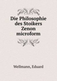 Die Philosophie des Stoikers Zenon microform