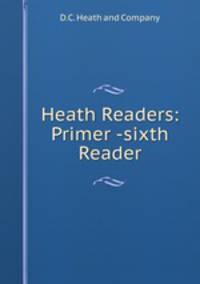 Heath Readers: Primer -sixth Reader