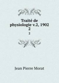 Trait de physiologie v.2, 1902. 2