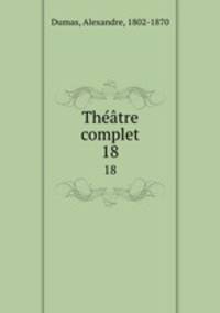Thtre complet. 18