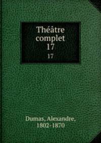 Thtre complet. 17