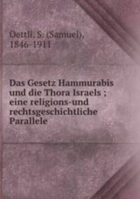 Das Gesetz Hammurabis und die Thora Israels ; eine religions-und rechtsgeschichtliche Parallele