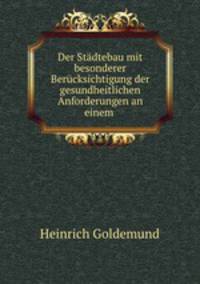 Der Stadtebau mit besonderer Berucksichtigung der gesundheitlichen Anforderungen an einem .