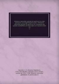 Histoire naturelle, gnrale et particuli·re, des poissons; ouvrage faisant suite l`Histoire naturelle gnrale et particuli·re, compose par Leclerc de Buffon, et mise dans un nouvel ordre. 13