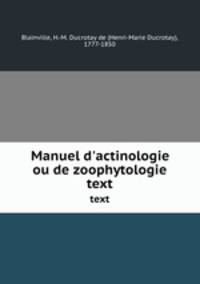 Manuel d`actinologie ou de zoophytologie. text